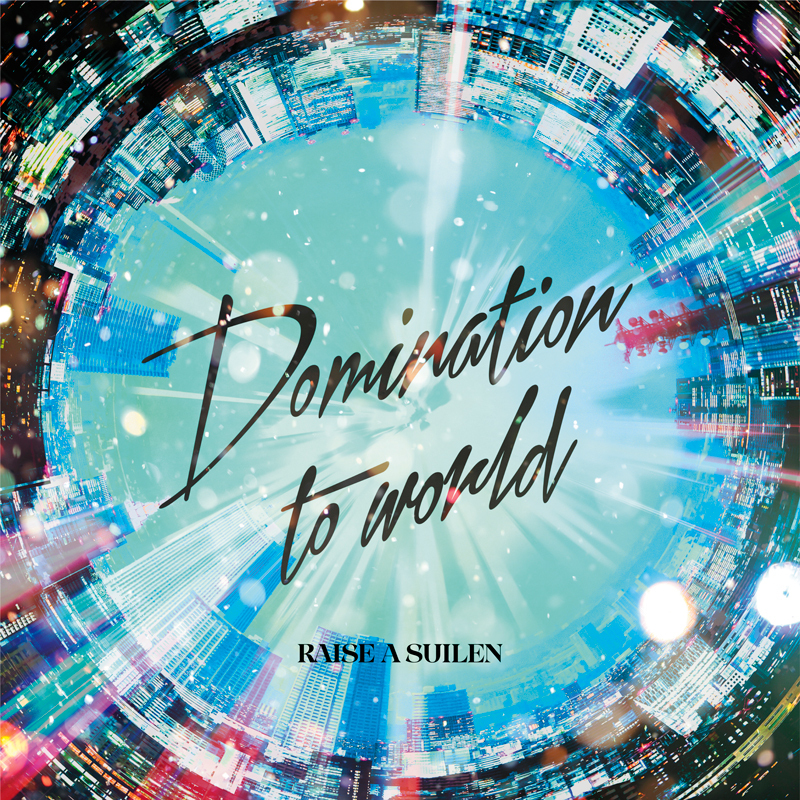 『バンドリ！』よりRAISE A SUILEN 8th Single「Domination to world」オリコン週間シングルランキング９位獲得！のサブ画像1